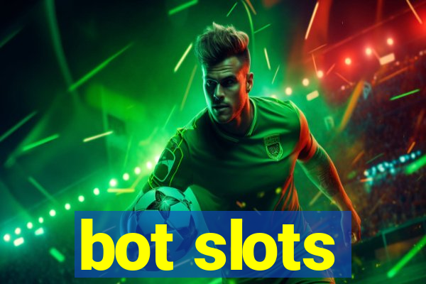 bot slots